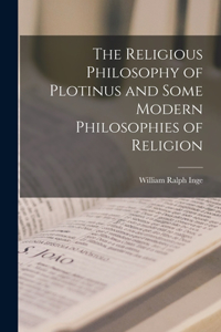 Religious Philosophy of Plotinus and Some Modern Philosophies of Religion