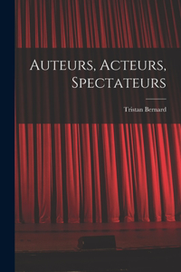 Auteurs, acteurs, spectateurs