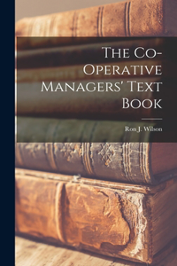 The Co-operative Managers' Text Book
