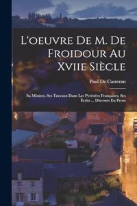 L'oeuvre De M. De Froidour Au Xviie Siècle