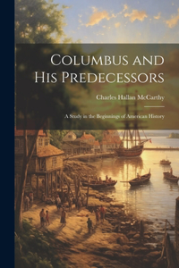 Columbus and His Predecessors