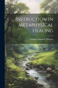 Instruction in Metaphysical Healing