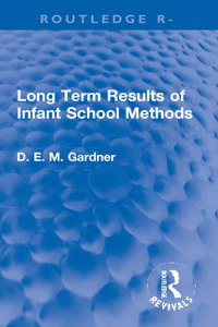 Long Term Results of Infant School Methods