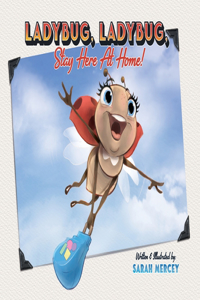 Ladybug, Ladybug, Stay Here At Home