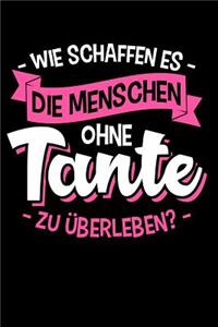 Ohne Tante überleben?