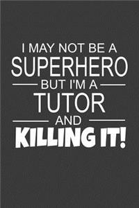 I May Not Be A Superhero But I'm A Tutor And Killing It