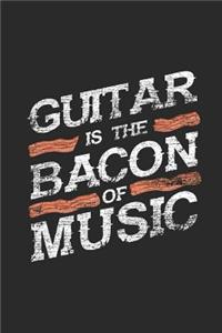 Guitar Is The Bacon Of Music
