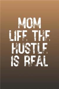 Mom Life The Hustle Is Real