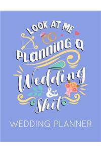Look at Me Planning a Wedding and Shit Wedding Planner