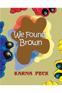 We Found Brown