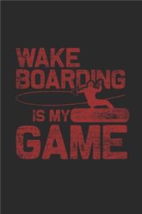 Wakeboarding Is My Game