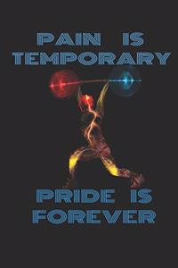 Pain is Temporary Pride is Forever