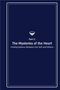 Mysteries of the Heart - Finding Balance between Our Self and Others