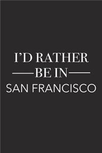 I'd Rather Be in San Francisco