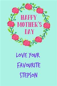 Happy Mother's Day, Love Your Favourite Stepson