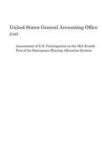 Assessment of U.S. Participation in the IEA Fourth Test of Its Emergency Sharing Allocation System