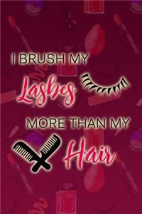 I Brush My Lashes More Than My Hair
