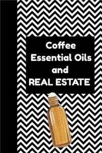 Coffee Essential Oils and Real Estate