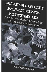 Approach Machine Method