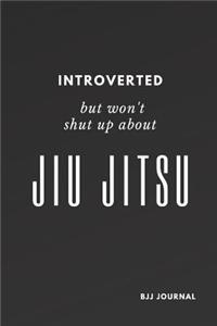 Introverted but won't shut up about Jiu jitsu BJJ Journal