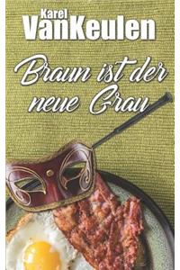 Braun ist der neue Grau