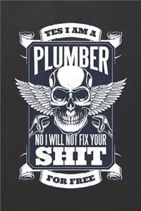 Yes I Am A Plumber No I Will Not Fix Your Shit For Free