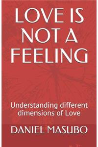 Love Is Not a Feeling