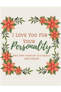 I Love You for Your Personality (But That Vajayjay is a Really Nice Bonus)