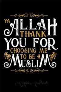 Ya Allah Thank Your For Choosing Me to Be A Muslim