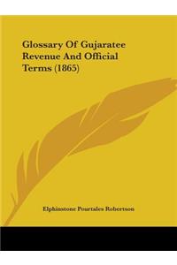 Glossary Of Gujaratee Revenue And Official Terms (1865)