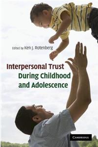 Interpersonal Trust During Childhood and Adolescence