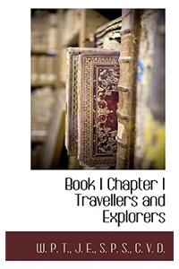 Book I Chapter I Travellers and Explorers