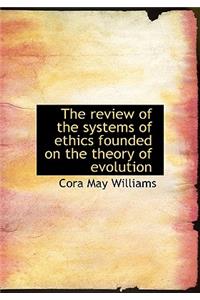 The Review of the Systems of Ethics Founded on the Theory of Evolution