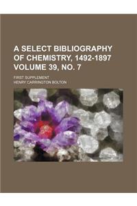 A Select Bibliography of Chemistry, 1492-1897 Volume 39, No. 7; First Supplement