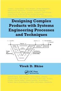 Designing Complex Products with Systems Engineering Processes and Techniques