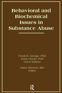 Behavioral and Biochemical Issues in Substance Abuse