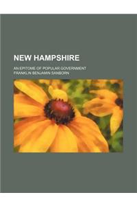 New Hampshire; An Epitome of Popular Government