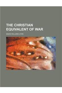 The Christian Equivalent of War
