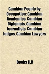 Gambian People by Occupation: Gambian Academics, Gambian Diplomats, Gambian Journalists, Gambian Judges, Gambian Lawyers