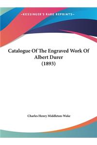 Catalogue of the Engraved Work of Albert Durer (1893)