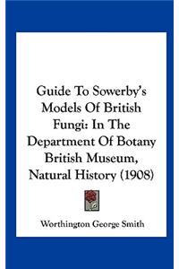 Guide To Sowerby's Models Of British Fungi
