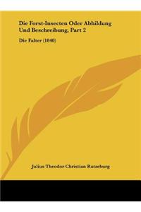 Die Forst-Insecten Oder Abhildung Und Beschreibung, Part 2