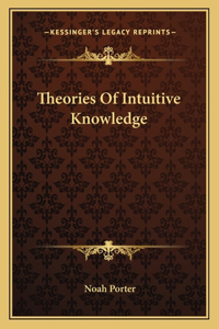 Theories of Intuitive Knowledge