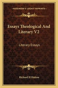 Essays Theological And Literary V2