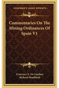 Commentaries On The Mining Ordinances Of Spain V1
