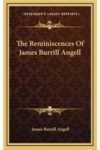 Reminiscences Of James Burrill Angell