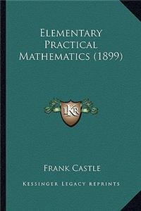 Elementary Practical Mathematics (1899)