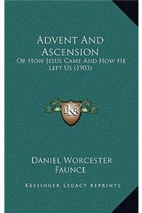Advent and Ascension