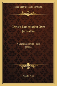 Christ's Lamentation Over Jerusalem