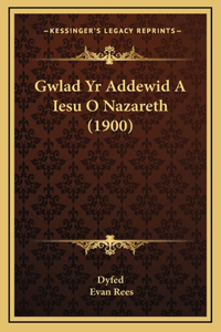 Gwlad Yr Addewid A Iesu O Nazareth (1900)